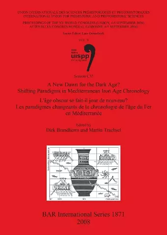 A New Dawn for the Dark Age Shifting Paradigms in Mediterranean Iron Age Chronology /  L'âge obscur se fait-il jour de nouveau Les paradigmes changeant cover