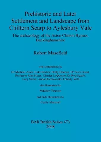 Prehistoric and Later Settlement and Landscape from Chiltern Scarp to Aylesbury Vale cover