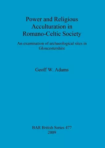 Power and Religious Acculturation in Romano-Celtic Society cover