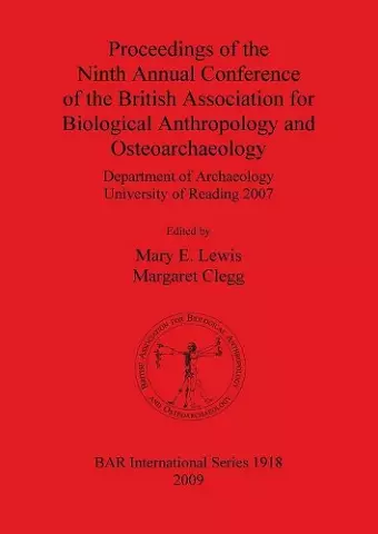 Proceedings of the Ninth Annual Conference of the British Association for Biological Anthropology and Osteoarchaeology Department of Archaeology Unive cover