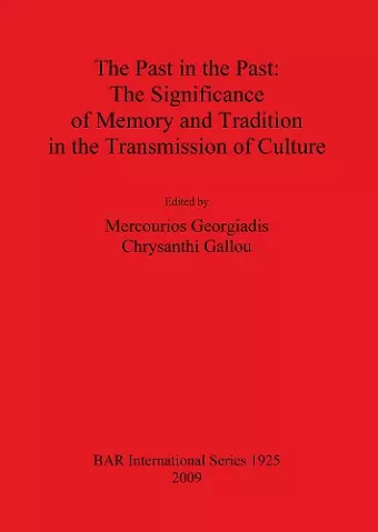 The Past in the Past: The Significance of Memory and Tradition in the Transmission of Culture cover