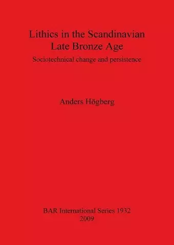 Lithics in the Scandinavian Late Bronze Age cover