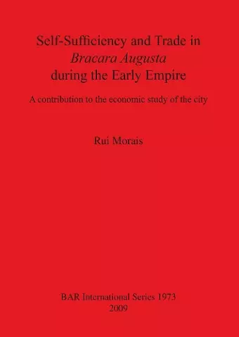 Self-Sufficiency and Trade in Bracara Augusta during the Early Empire cover