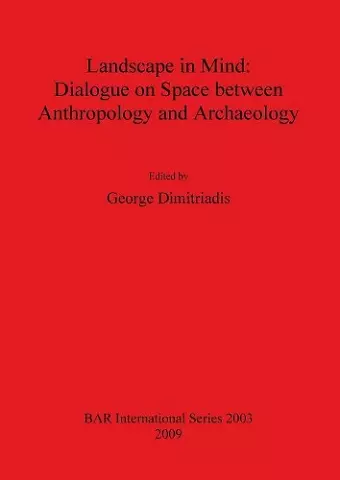 Landscape in Mind: Dialogue on Space between Anthropology and Archaeology cover