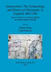 Intersections: The archaeology and history of Christianity in England, 400-1200 cover