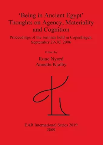 'Being in Ancient Egypt'. Thoughts on Agency Materiality and Cognition cover