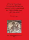 Cities in Transition: Urbanism in Byzantium between Late Antiquity and the Early Middle Ages (500-900 A.D.) cover