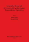 Integrating Social and Environmental Archaeologies;  Reconsidering Deposition cover