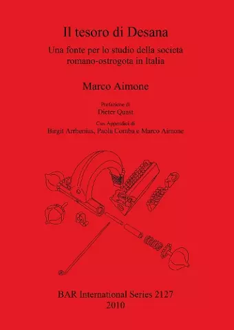 Il tesoro di Desana. Una fonte per lo studio della società romano-ostrogota in Italia cover