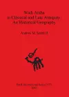 Wadi Araba in Classical and Late Antiquity: An Historical Geography cover