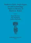 Studies in Early Anglo-Saxon Art and Archaeology: Papers in Honour of Martin G. Welch cover