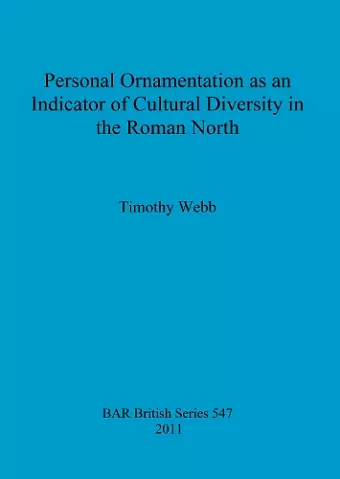 Personal Ornamentation as an Indicator of Cultural Diversity in the Roman North cover