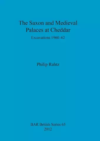 The Saxon and Mediaeval Palaces at Cheddar cover