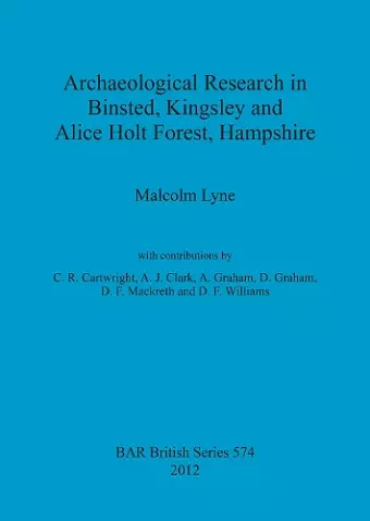 Archaeological Research in Binsted Kingsley and Alice Holt Forest Hampshire cover