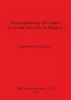 The Archaeology of Gender Love and Sexuality in Pompeii cover