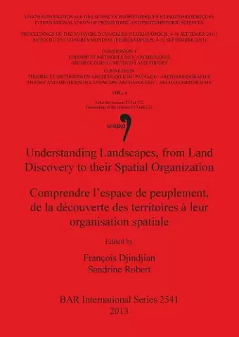 Understanding Landscapes from Land Discovery to their Spatial Organization / Le franchissement des détroits et des bras de mer aux périodes pré- et pr cover