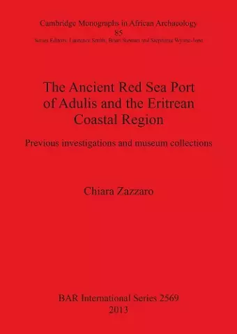 The Ancient Red Sea Port of Adulis and the Eritrean Coastal Region cover