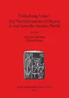 Embodying Value The Transformation of Objects in and from the Ancient World cover