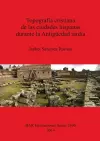 Topografía cristiana de las ciudades hispanas durante la Antigüedad tardía cover