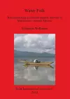 Water Folk: Reconstructing an Ancient Aquatic Lifeway in Michoacán Western Mexico cover