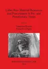 Lithic Raw Material Resources and Procurement in Pre- and Protohistoric Times cover