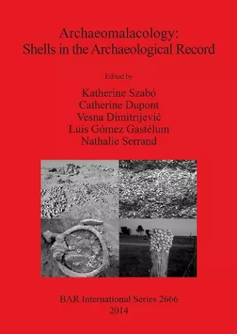 Archaeomalacology: Shells in the Archaeological Record cover