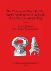 The Chiming of Crack'd Bells: Recent Approaches to the Study of Artefacts in Archaeology cover