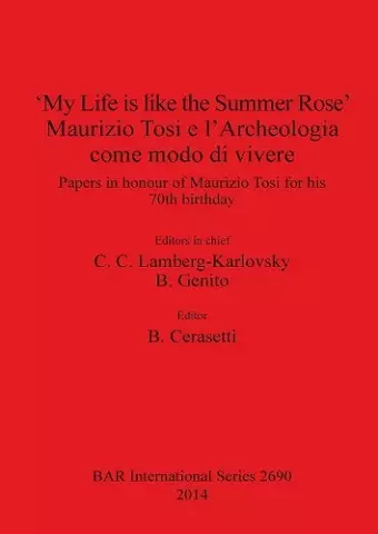 'My Life is like the Summer Rose' Maurizio Tosi e l'Archeologia come modo di vivere cover