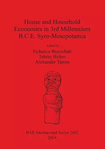 House and Household Economies in 3rd millennium B.C.E. Syro-Mesopotamia cover