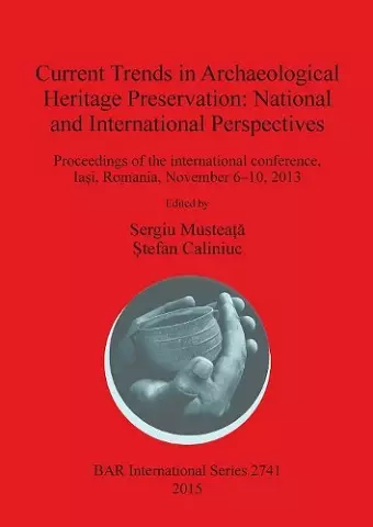 Current Trends in Archaeological Heritage Preservation: National and International Perspectives cover