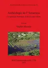 Archéologie de l'Amazonie Les premiers habitants de la Guyane côtière cover