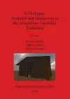 In Dialogue: Tradition and Interaction in the Mesolithic-Neolithic Transition cover