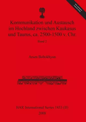 Kommunikation und Austausch im Hochland zwischen Kaukasus und Taurus, ca. 2500-1500 v. Chr. cover