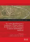 De ciuitas Igaeditanorum a Laydaniyya. Paisajes urbanos de Idanha-a-Velha (Portugal) en épocas tardoantigua y medieval cover