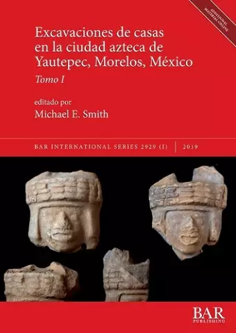 Excavaciones de casas en la ciudad azteca de Yautepec, Morelos, México, Tomo I cover