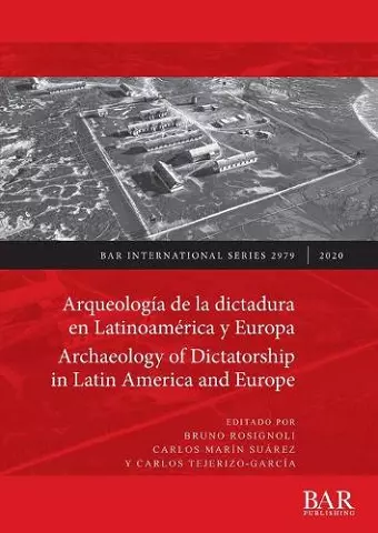 Arqueología de la dictadura en Latinoamérica y Europa / Archaeology of Dictatorship in Latin America and Europe cover
