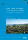 Land, People and Power in Early Medieval Wales cover