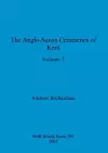 The Anglo-Saxon Cemeteries of Kent, Volume I cover