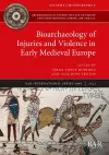 Bioarchaeology of Injuries and Violence in Early Medieval Europe cover