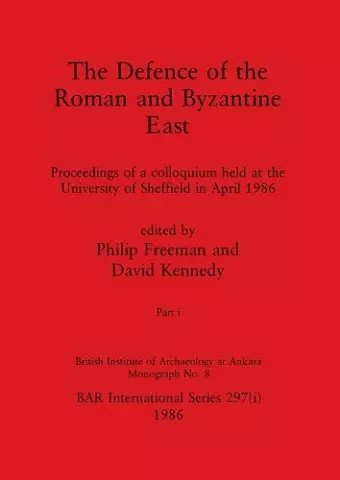 The Defence of the Roman and Byzantine East, Part i cover