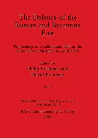 The Defence of the Roman and Byzantine East, Part ii cover