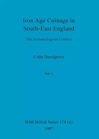 Iron Age Coinage in South-East England, Part ii cover