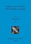 Medieval Fish, Fisheries and Fishponds in England, Part i cover