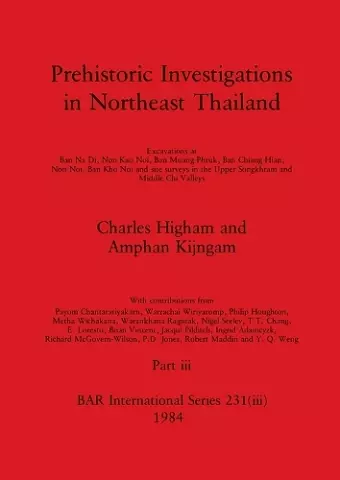 Prehistoric Investigations in Northeast Thailand, Part iii cover