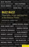 Buzz Buzz! Playwrights, Actors and Directors at the National Theatre cover