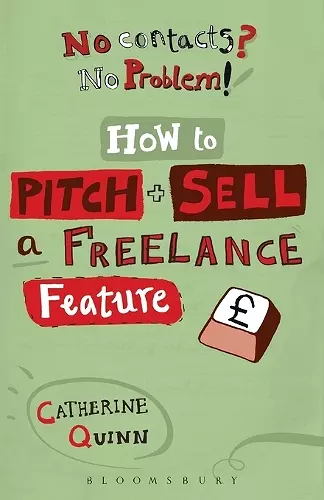 No contacts? No problem! How to Pitch and Sell a Freelance Feature cover