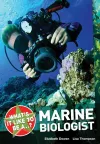 What's it Like to be a ? Marine Biologist cover