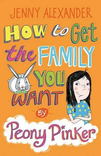 How To Get The Family You Want by Peony Pinker cover