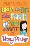 How To Get The Family You Want by Peony Pinker cover
