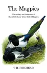 The Magpies: The Ecology and Behaviour of Black-Billed and Yellow-Billed Magpies cover
